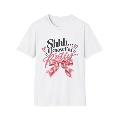 "Shhh... I Know I'm Pretty" Cute Feminine Graphic Tee | Girls Self Love | Comfort T-Shirt | Funny T-Shirt